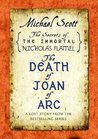 The Death of Joan of Arc: A Lost Story from the Secrets of the Immortal Nicholas Flamel