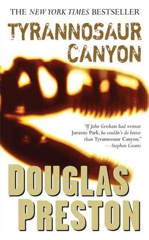 Tyrannosaur Canyon Douglas Preston Tyrannosaur Canyon Douglas Preston