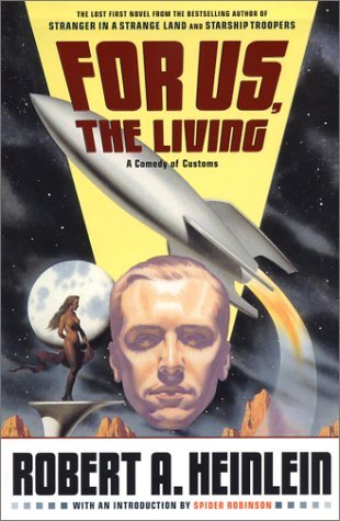 For Us, the Living by Robert A. Heinlein For Us, the Living by Robert A. Heinlein