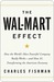The Wal-Mart Effect: How the World's Most Powerful Company Really Works--and How It's Transforming the American Economy (Kindle Edition)
