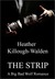 The Strip by Heather Killough-Walden The Strip by Heather Killough-Walden