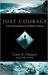 Just Courage: God's Great Expedition for the Restless Christian (Kindle Edition)