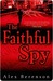 The Faithful Spy (John Wells, #1)