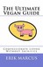 The Ultimate Vegan Guide: Compassionate Living Without Sacrifice
