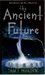 The Ancient Future: The Dark Age (The Ancient Future, #1)