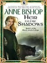 Heir to the Shadows by Anne Bishop Heir to the Shadows by Anne Bishop