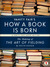 Vanity Fair's How a Book is Born by Keith Gessen