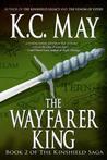 The Wayfarer King by K.C. May