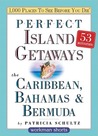 Perfect Island Getaways from 1,000 Places to See Before You Die Perfect Island Getaways from 1,000 Places to See Before You Die