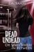 Dead, Undead, or Somewhere in Between (Rhiannon's Law #1)