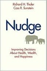 Nudge: Improving Decisions About Health, Wealth, And Happiness