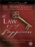 The Law of Happiness: How Spiritual Wisdom and Modern Science Can Change Your Life (The Secret Things of God)