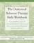 The Dialectical Behavior Therapy Workbook: Practical DBT Exercises for Learning Mindfulness, Interpersonal Effectiveness, Emotion Regulation, And Distress Tolerance (Kindle Edition)