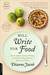 Will Write for Food: The Complete Guide to Writing Cookbooks, Restaurant Reviews, Articles, Memoir, Fiction and More (Kindle Edition)