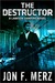 The Destructor by Jon F. Merz
