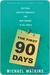 The First 90 Days: Critical Success Strategies for New Leaders at All Levels 