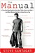 The Manual: A True Bad Boy Explains How Men Think, Date, and Mate--and What Women Can Do to Come Out on Top (Kindle Edition)