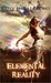 Elemental Reality (Elemental, #1)