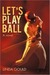 Let's Play Ball (Kindle Edition)