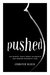 Pushed: The Painful Truth About Childbirth and Modern Maternity Care (Kindle Edition)