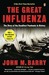 The Great Influenza: The Epic Story of the Deadliest Plague in History (Kindle Edition)