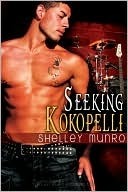 Seeking Kokopelli by Shelley Munro