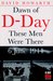 Dawn of D-Day: These Men We...