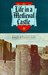 Life in a Medieval Castle (Kindle Edition)