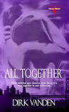All Together: The All Trilogy Complete Digital Edition All Together: The All Trilogy Complete Digital Edition