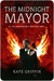 The Midnight Mayor: Or, the Inauguration of Matthew Swift (Matthew Swift, #2)