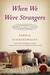 When We Were Strangers (Kindle Edition)