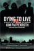 Dying to Live (Kindle Edition)