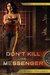 Don't Kill The Messenger (Messenger #1)