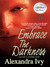 Embrace The Darkness (Guardians of Eternity, #2)