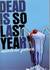Dead Is So Last Year (Kindle Edition)