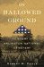 On Hallowed Ground: The Story of Arlington National Cemetery (Kindle Edition)