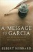 A Message to Garcia: And Other Classic Success Writings