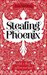 Stealing Phoenix (Kindle Edition)