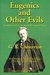 Eugenics and Other Evils : An Argument Against the Scientifically Organized State (Kindle Edition)