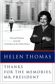 Thanks for the Memories, Mr. President by Helen Thomas Thanks for the Memories, Mr. President by Helen Thomas