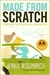 Made from Scratch: Discovering the Pleasures of a Handmade Life (Kindle Edition)