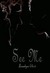 See Me by Lauralynn Elliott See Me by Lauralynn Elliott