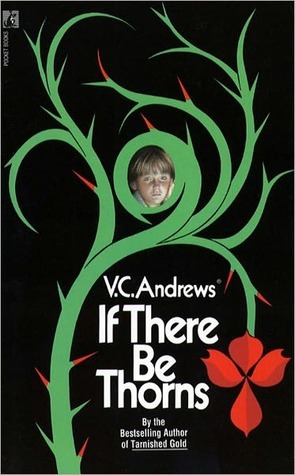 If There Be Thorns by V.C. Andrews If There Be Thorns by V.C. Andrews