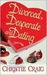Divorced, Desperate And Dating (Divorced, #2)