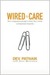 Wired to Care: How Companies Prosper When They Create Widespread Empathy (Kindle Edition)