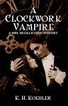 A Clockwork Vampire (Mrs. McGillicuddy, #1)
