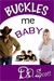 Buckles Me Baby (The Bootsc...