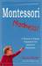 Montessori Madness! A Parent to Parent Argument for Montessori Education (Kindle Edition)