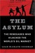 The Asylum: The Renegades Who Hijacked the World's Oil Market (Kindle Edition)