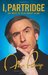 I, Partridge: We Need to Talk About Alan (Kindle Edition)